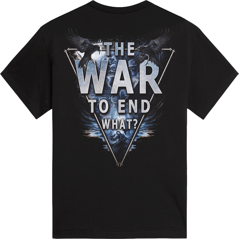 The War to End What? T-Shirt